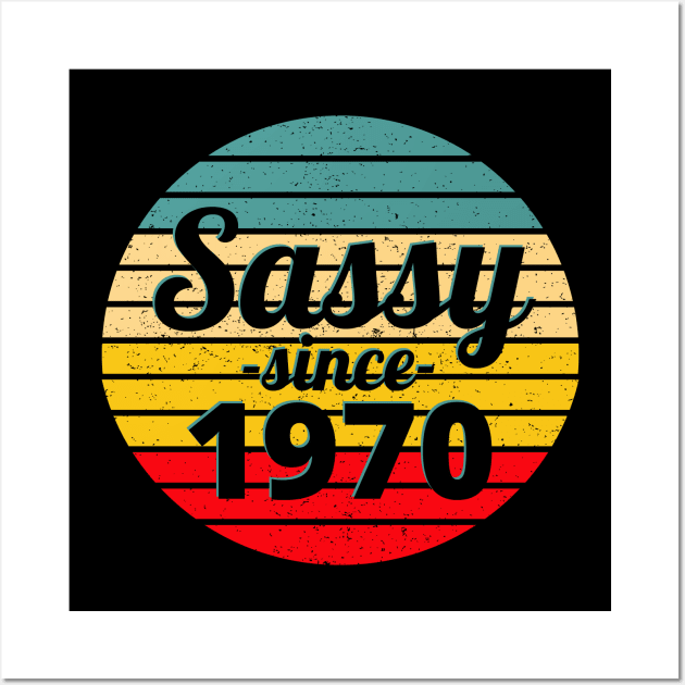 Sassy Since 1970 Wall Art by Hello Sunshine